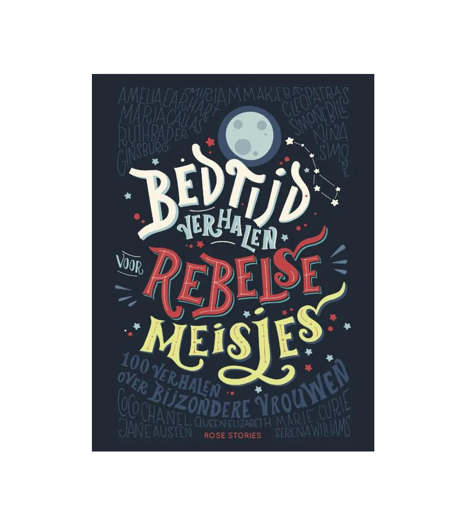 Bedtijdverhalen voor rebelse meisjes – Elena Favilli & Francesca Cavelli