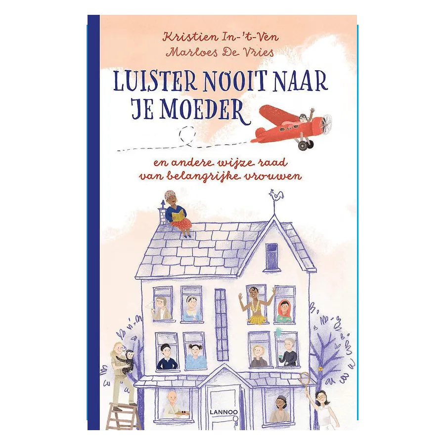 Luister nooit naar je moeder – Kristien in ‘t Ven