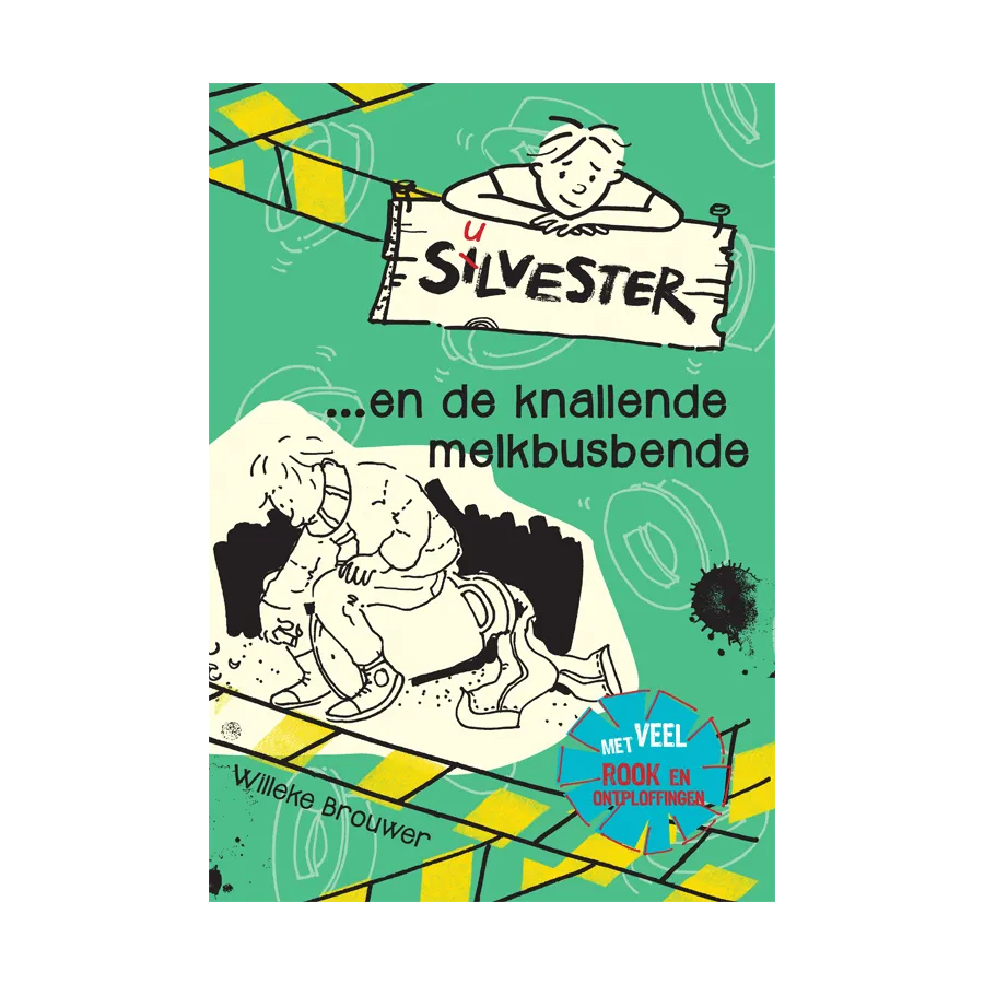 Sylvester en de knallende melkbusbende – Willeke Brouwer